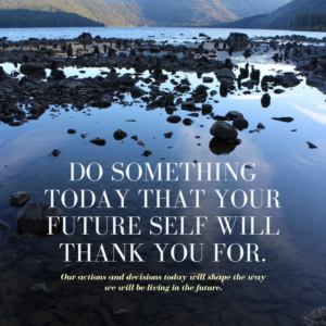 do-something-today-that-your-future-self-will-thank-you-for